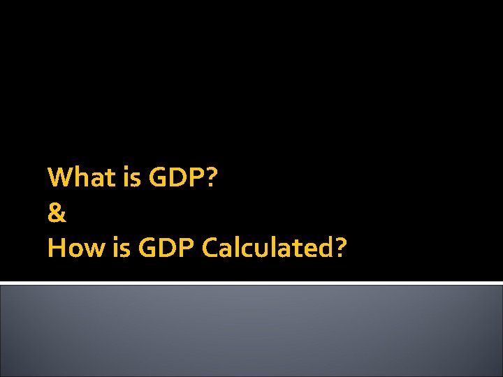 What is GDP? & How is GDP Calculated? 