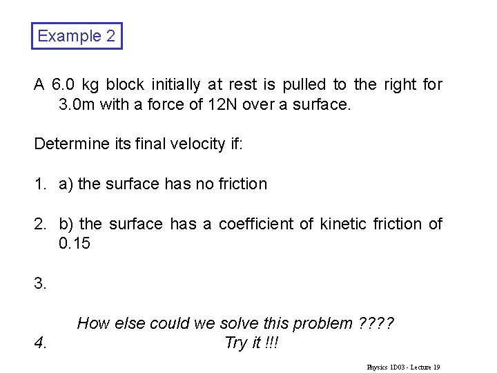 Example 2 A 6. 0 kg block initially at rest is pulled to the Example 2 A 6. 0 kg block initially at rest is pulled to the