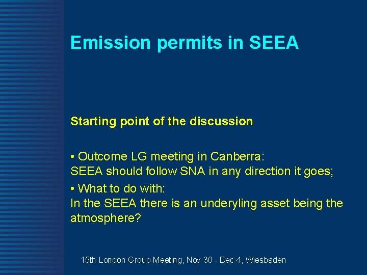 Emission permits in SEEA Starting point of the discussion • Outcome LG meeting in