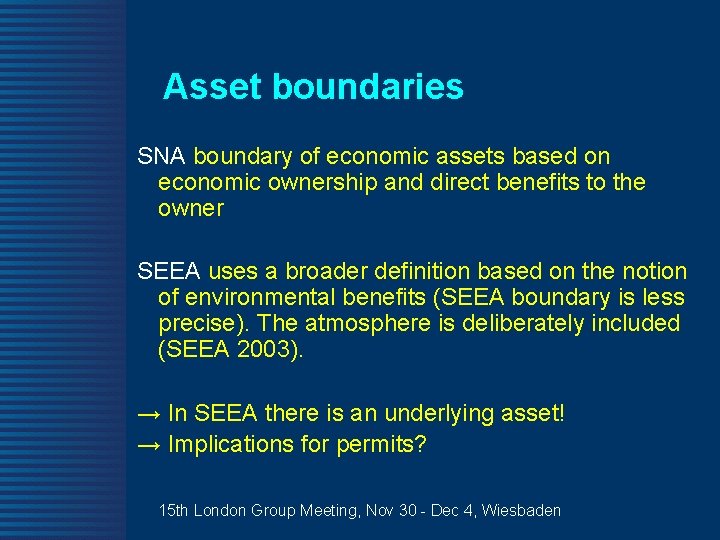 Asset boundaries SNA boundary of economic assets based on economic ownership and direct benefits