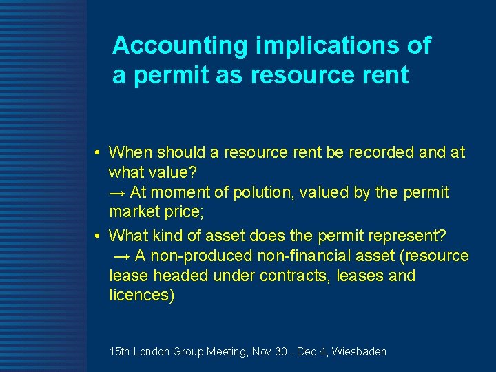 Accounting implications of a permit as resource rent • When should a resource rent