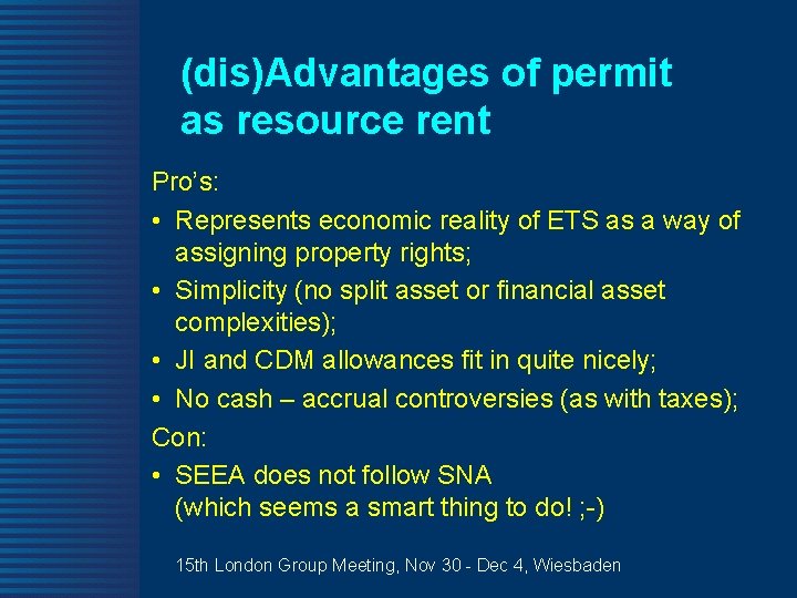 (dis)Advantages of permit as resource rent Pro’s: • Represents economic reality of ETS as