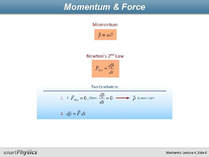 Momentum & Force Mechanics Lecture 4, Slide 6 