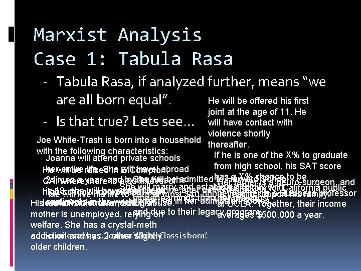 Marxist Analysis Case 1: Tabula Rasa - Tabula Rasa, if analyzed further, means “we