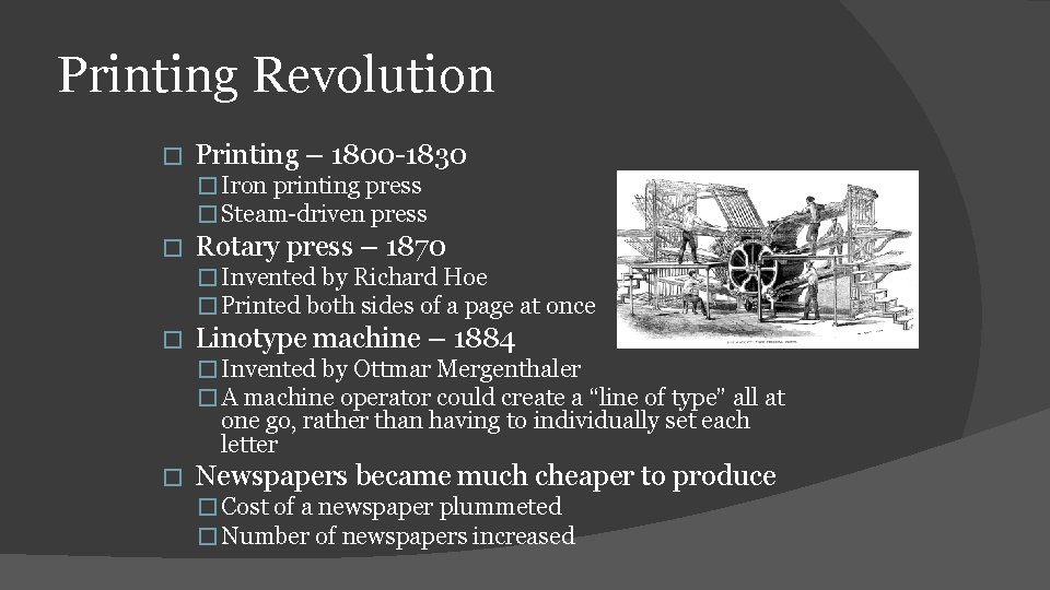 Printing Revolution � Printing – 1800 -1830 � Iron printing press � Steam-driven press