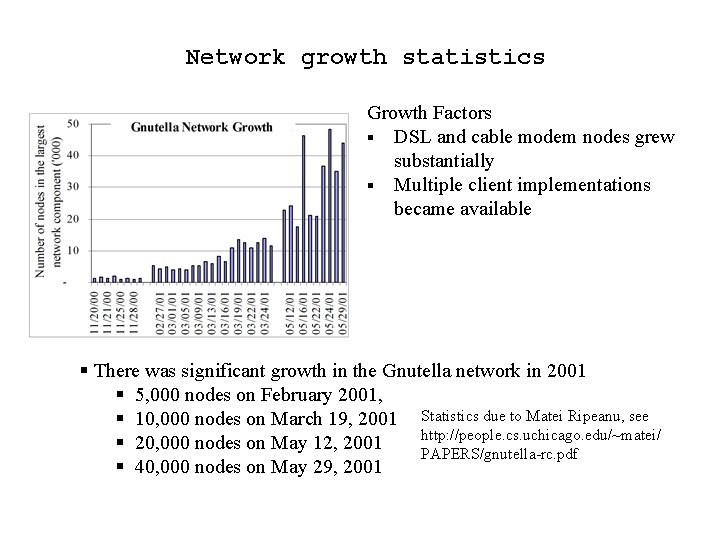 Network growth statistics Growth Factors § DSL and cable modem nodes grew substantially §