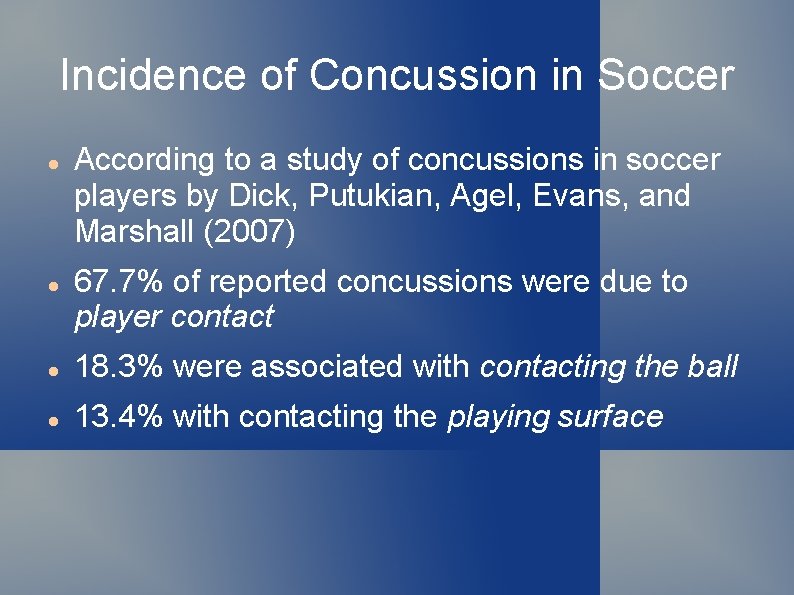 Incidence of Concussion in Soccer According to a study of concussions in soccer players