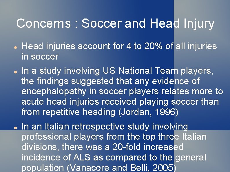 Concerns : Soccer and Head Injury Head injuries account for 4 to 20% of