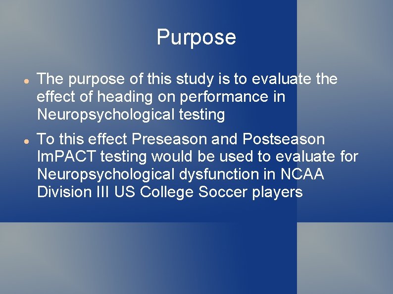 Purpose The purpose of this study is to evaluate the effect of heading on