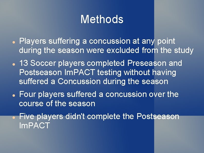 Methods Players suffering a concussion at any point during the season were excluded from