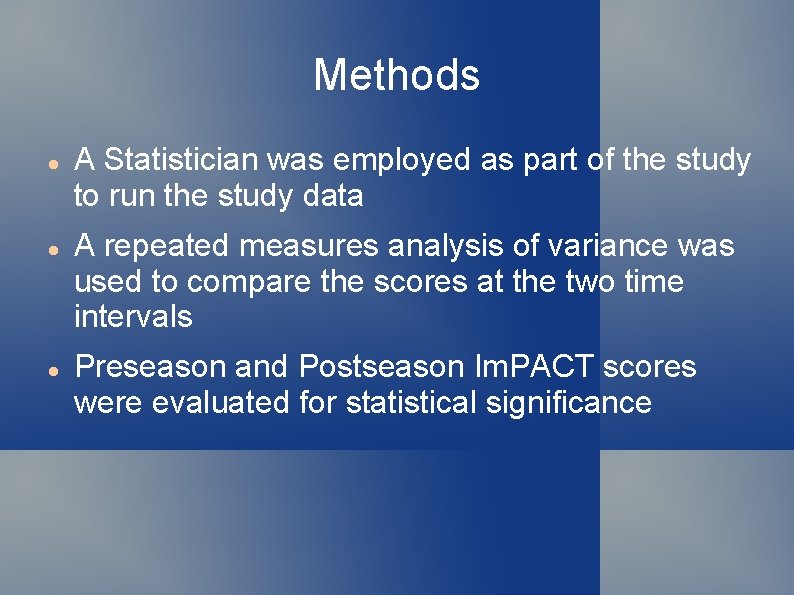Methods A Statistician was employed as part of the study to run the study