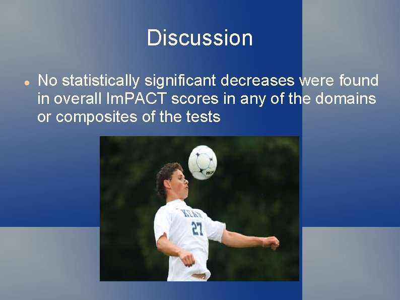Discussion No statistically significant decreases were found in overall Im. PACT scores in any