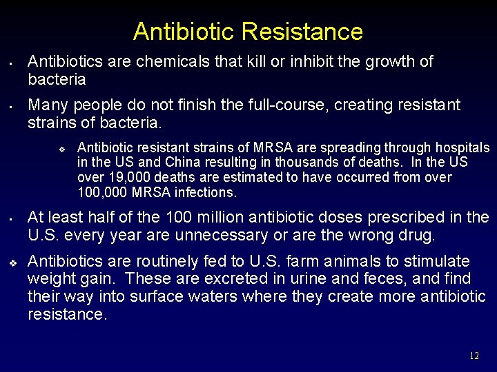 Antibiotic Resistance • • Antibiotics are chemicals that kill or inhibit the growth of