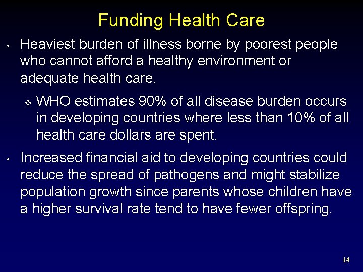 Funding Health Care • Heaviest burden of illness borne by poorest people who cannot