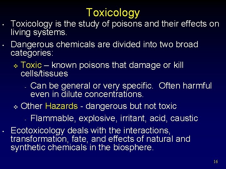 Toxicology • • • Toxicology is the study of poisons and their effects on