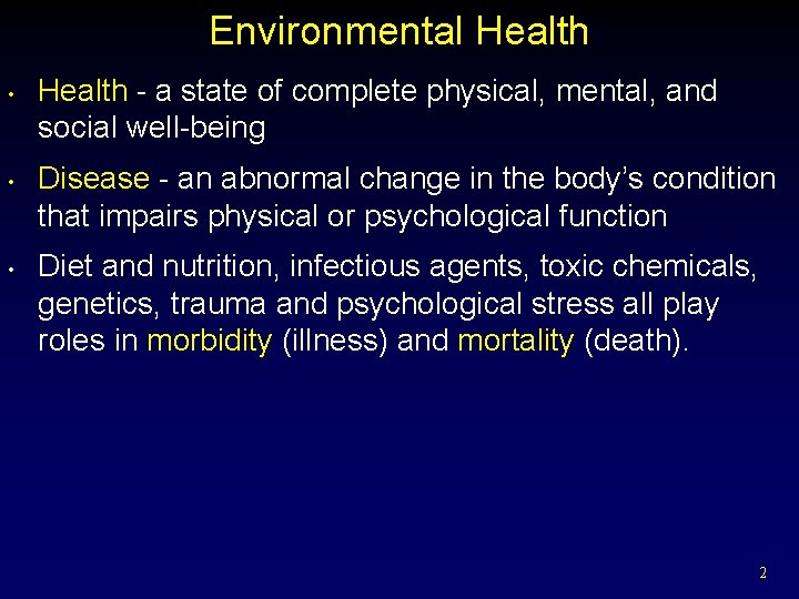 Environmental Health • • • Health - a state of complete physical, mental, and