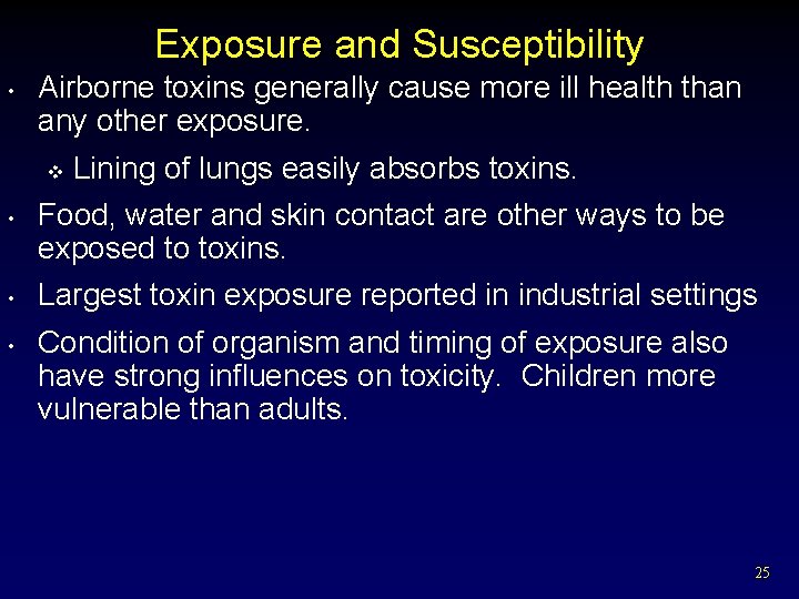 Exposure and Susceptibility • Airborne toxins generally cause more ill health than any other