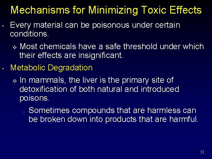 Mechanisms for Minimizing Toxic Effects • Every material can be poisonous under certain conditions.