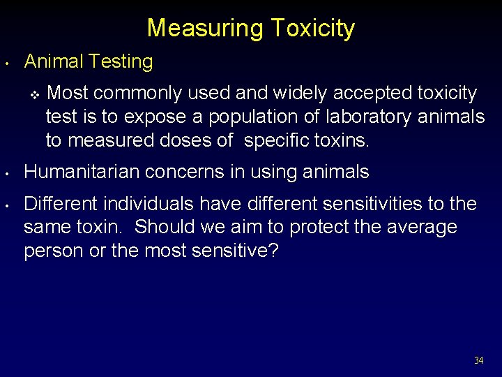 Measuring Toxicity • Animal Testing v • • Most commonly used and widely accepted