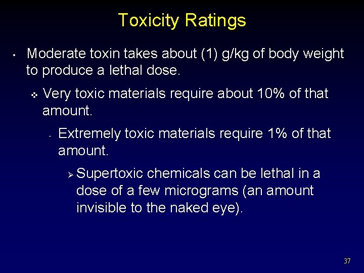 Toxicity Ratings • Moderate toxin takes about (1) g/kg of body weight to produce