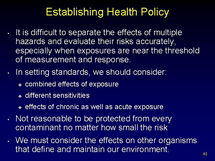 Establishing Health Policy • • It is difficult to separate the effects of multiple