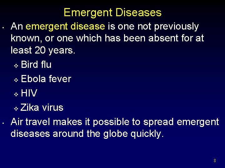 Emergent Diseases • • An emergent disease is one not previously known, or one