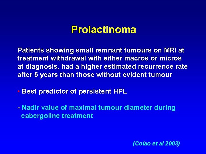 Prolactinoma Patients showing small remnant tumours on MRI at treatment withdrawal with either macros