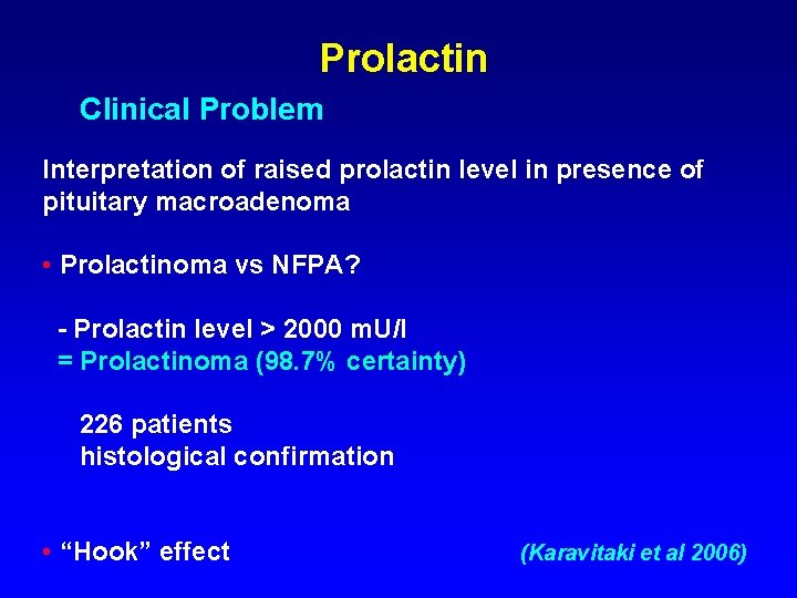 Prolactin Clinical Problem Interpretation of raised prolactin level in presence of pituitary macroadenoma •