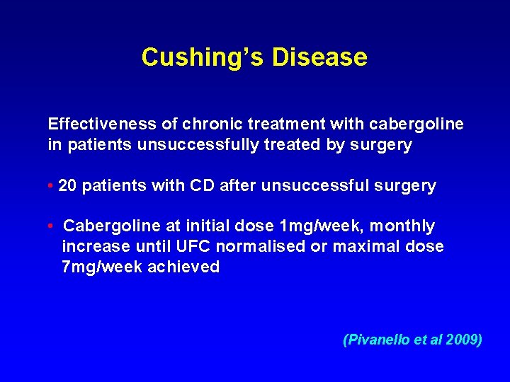 Cushing’s Disease Effectiveness of chronic treatment with cabergoline in patients unsuccessfully treated by surgery