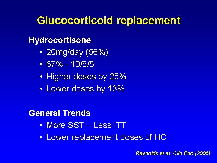 Glucocorticoid replacement Hydrocortisone • 20 mg/day (56%) • 67% - 10/5/5 • Higher doses