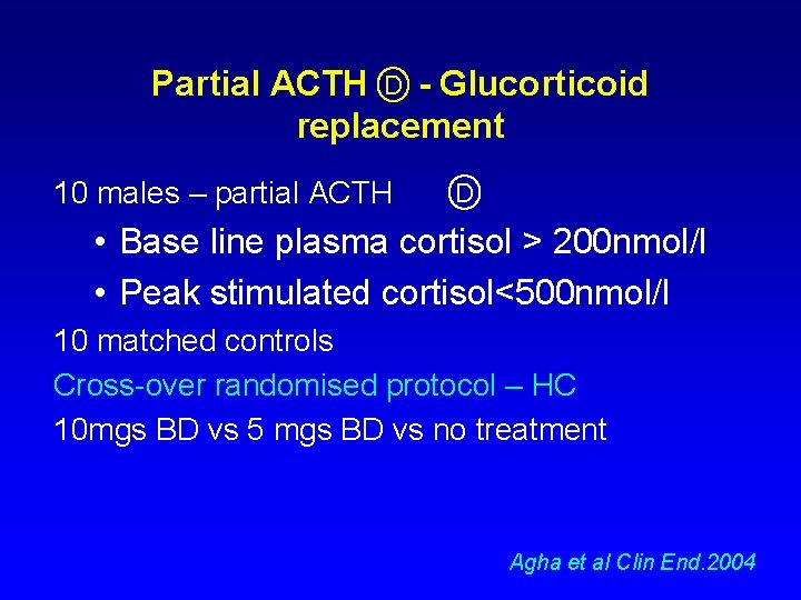 Partial ACTH D - Glucorticoid replacement 10 males – partial ACTH D • Base