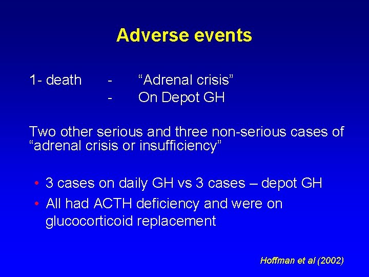 Adverse events 1 - death - “Adrenal crisis” On Depot GH Two other serious