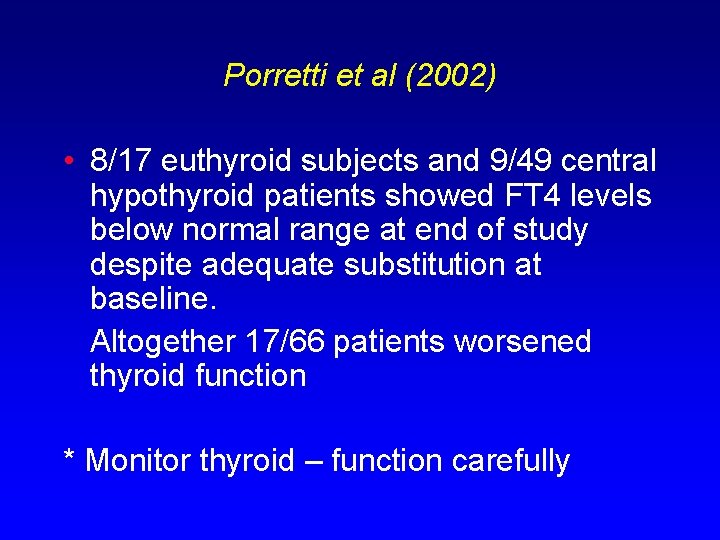 Porretti et al (2002) • 8/17 euthyroid subjects and 9/49 central hypothyroid patients showed