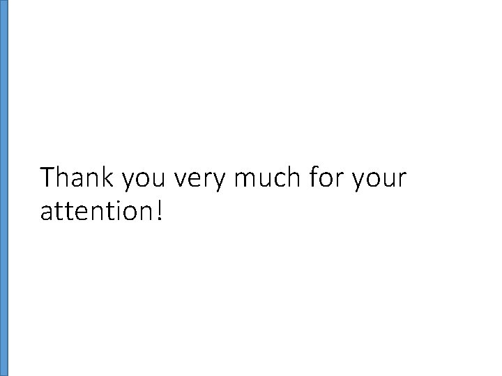 Thank you very much for your attention! 