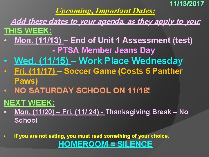 Upcoming, Important Dates: 11/13/2017 Add these dates to your agenda, as they apply to