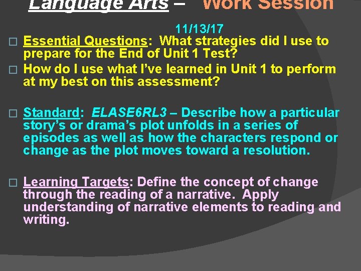 Language Arts – Work Session 11/13/17 � Essential Questions: What strategies did I use