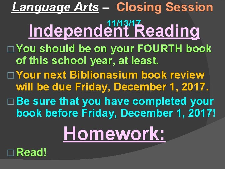 Language Arts – Closing Session 11/13/17 Independent Reading � You should be on your