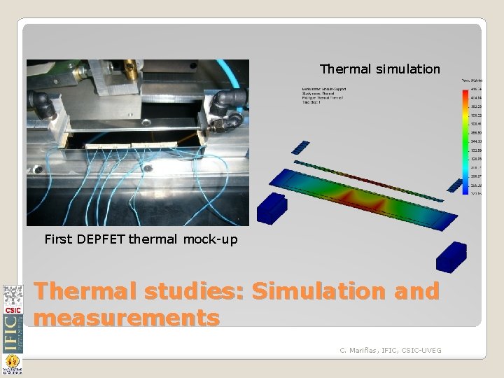 Thermal simulation First DEPFET thermal mock-up Thermal studies: Simulation and measurements C. Mariñas, IFIC,