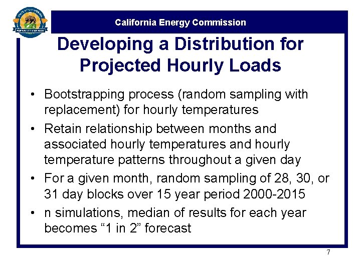 California Energy Commission Developing a Distribution for Projected Hourly Loads • Bootstrapping process (random California Energy Commission Developing a Distribution for Projected Hourly Loads • Bootstrapping process (random