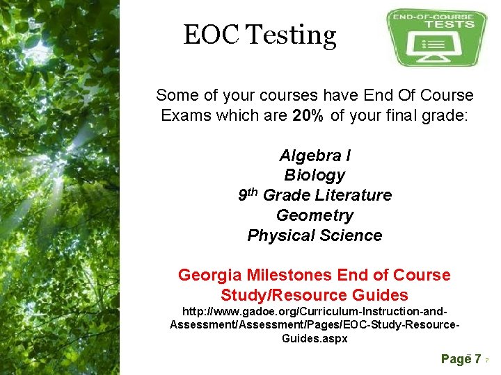 EOC Testing Some of your courses have End Of Course Exams which are 20%