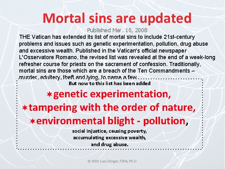 Mortal sins are updated Published Mar. 10, 2008 THE Vatican has extended its list