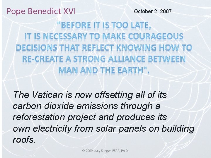 Pope Benedict XVI October 2, 2007 The Vatican is now offsetting all of its