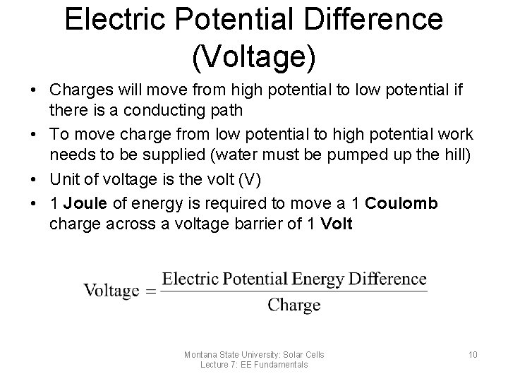 Electric Potential Difference (Voltage) • Charges will move from high potential to low potential