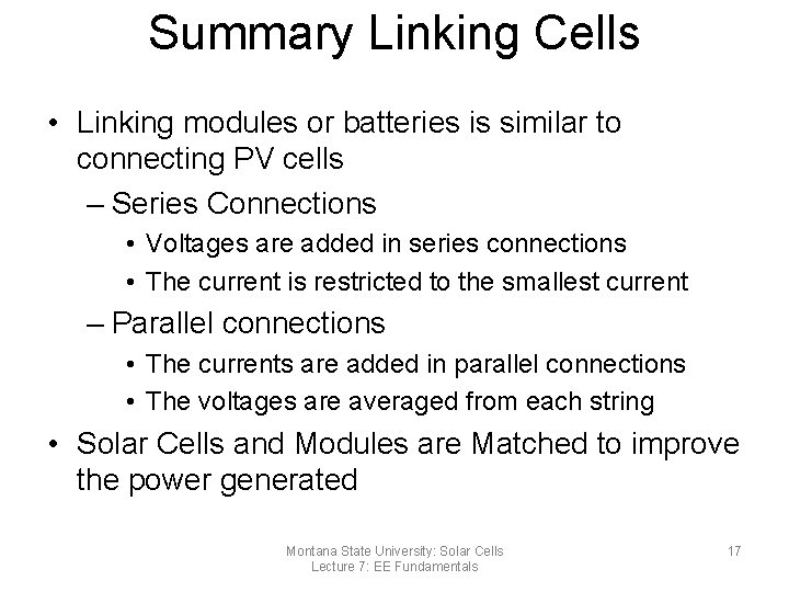 Summary Linking Cells • Linking modules or batteries is similar to connecting PV cells