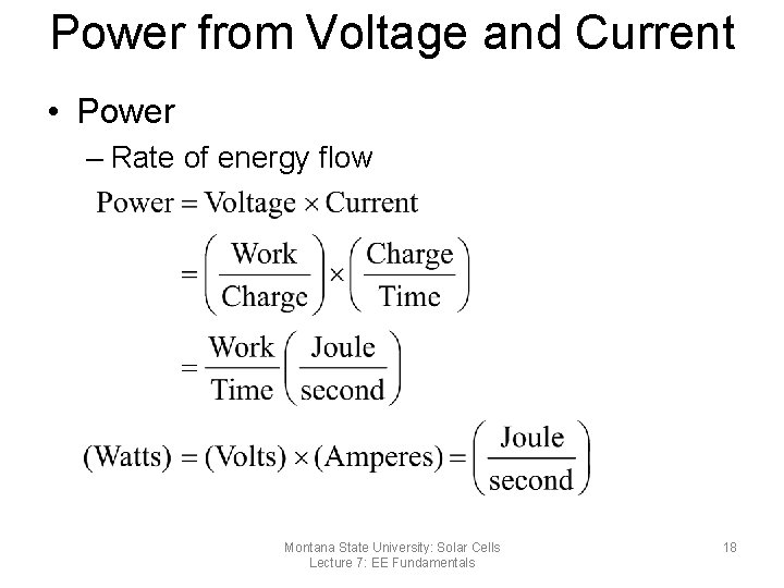 Power from Voltage and Current • Power – Rate of energy flow Montana State