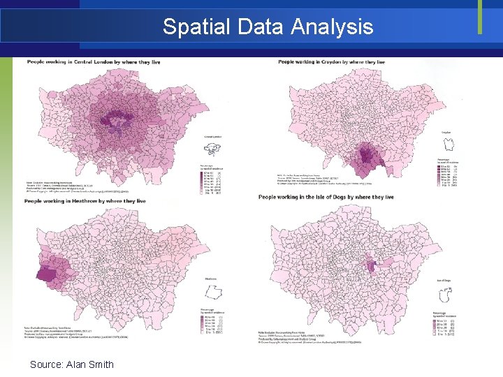 Spatial Data Analysis Source: Alan Smith 