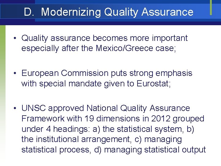 D. Modernizing Quality Assurance • Quality assurance becomes more important especially after the Mexico/Greece