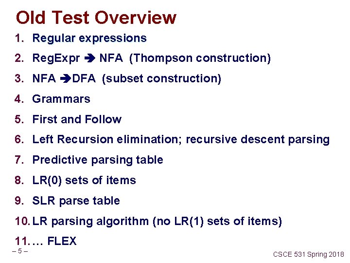 Old Test Overview 1. Regular expressions 2. Reg. Expr NFA (Thompson construction) 3. NFA