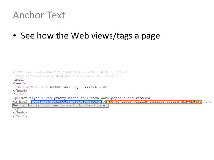 Anchor Text • See how the Web views/tags a page 