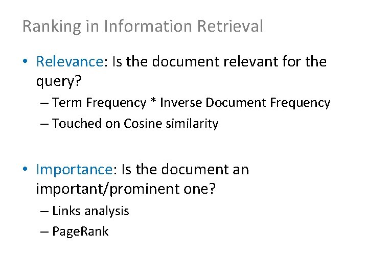 Ranking in Information Retrieval • Relevance: Is the document relevant for the query? –